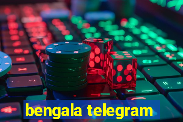 bengala telegram